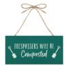 Trespassers Will Be Composted Hanging Garden Sign